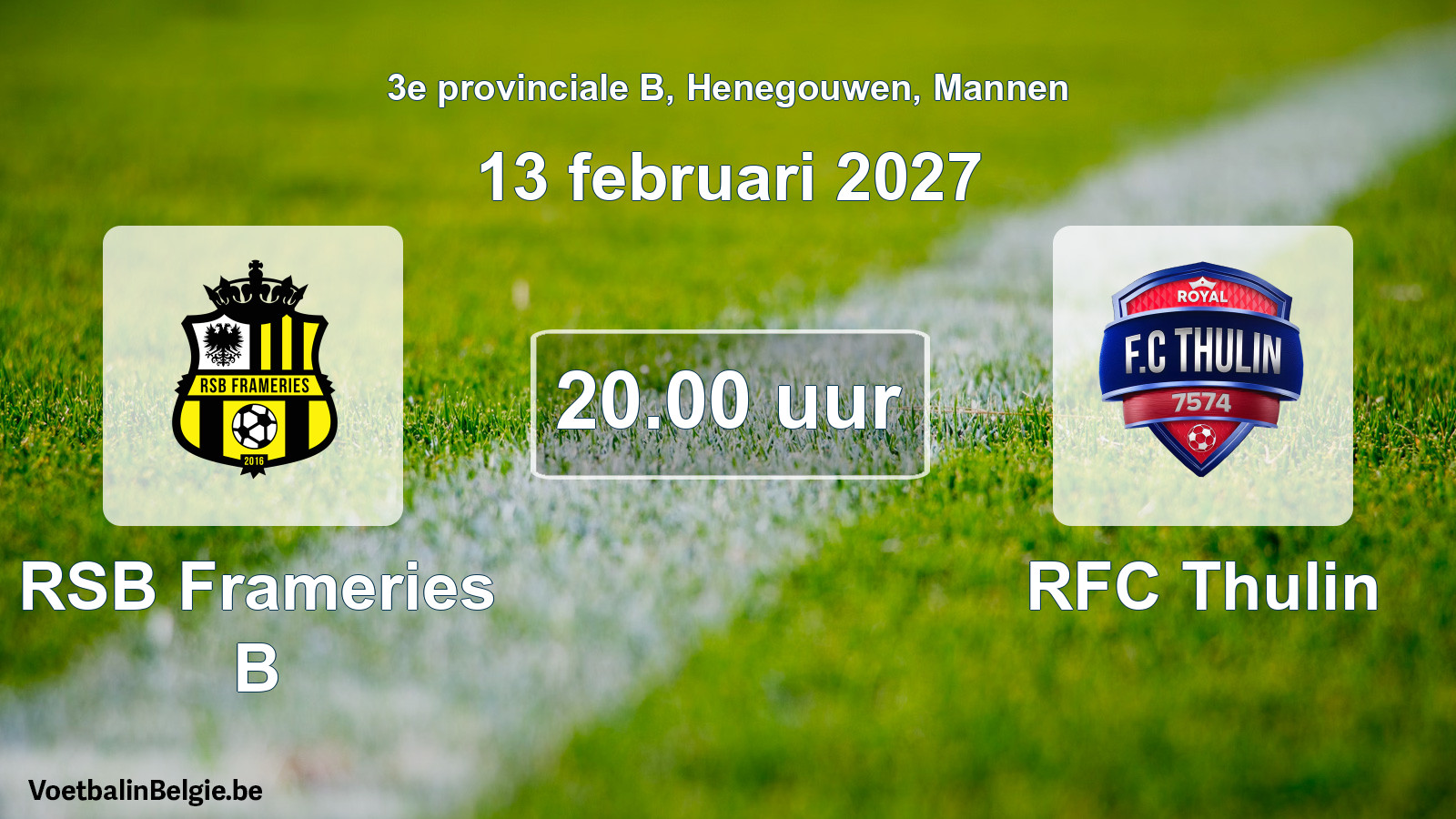 Geplande wedstrijd mannenvoetbal: RSB Frameries B - RFC Thulin (13 februari 2027)