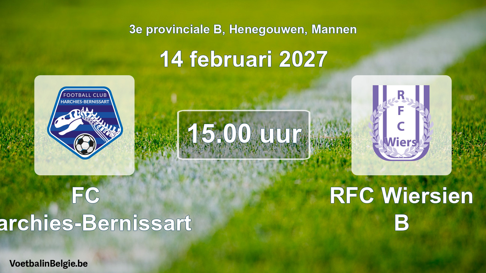 Geplande wedstrijd mannenvoetbal: FC Harchies-Bernissart - RFC Wiersien B (14 februari 2027)