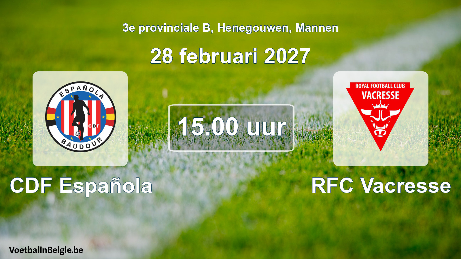 Geplande wedstrijd mannenvoetbal: CDF Española - RFC Vacresse (28 februari 2027)