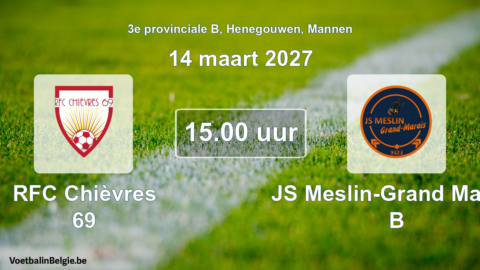 Geplande wedstrijd mannenvoetbal: RFC Chièvres 69 - JS Meslin-Grand Marais B (14 maart 2027)