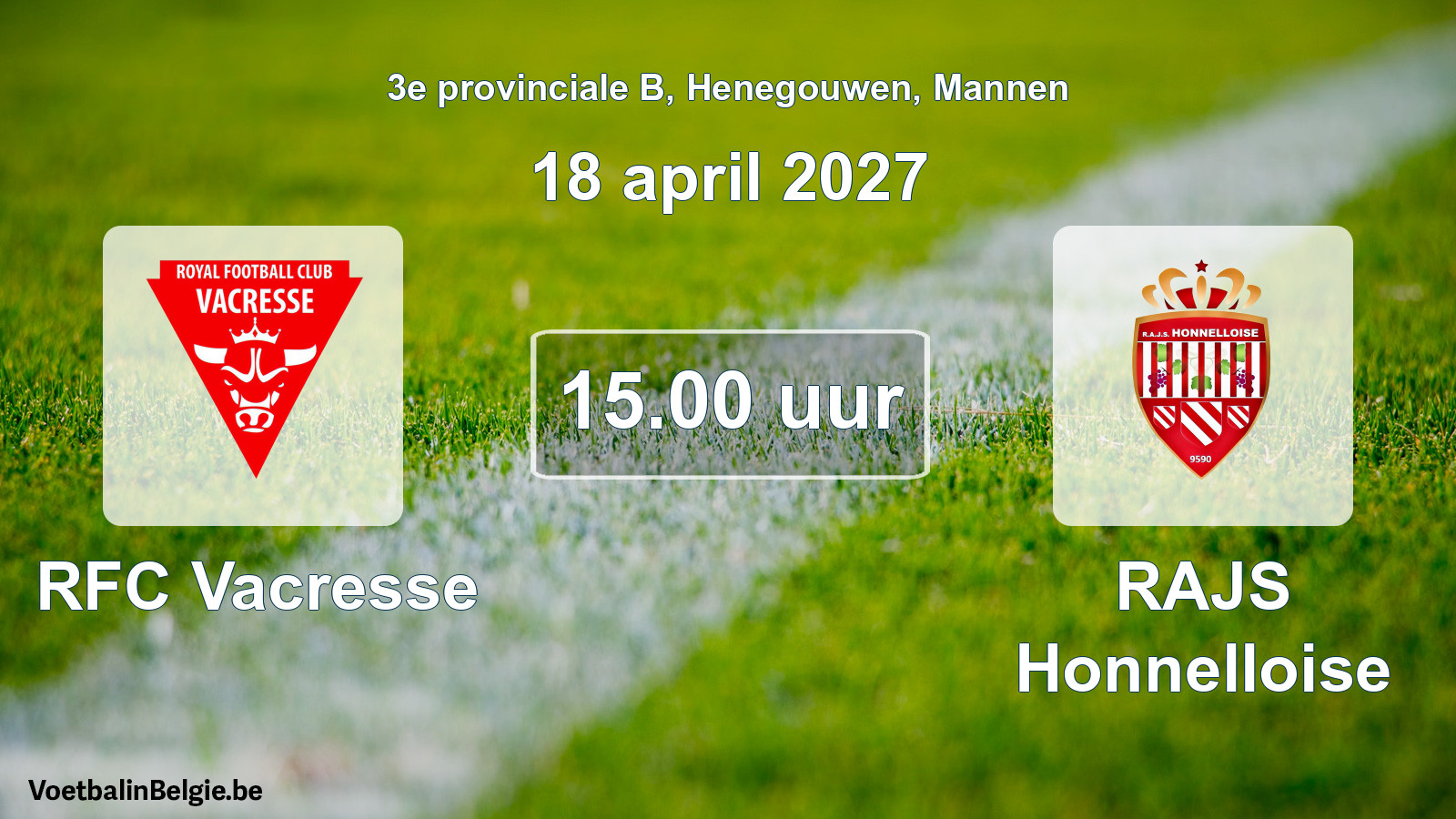 Geplande wedstrijd mannenvoetbal: RFC Vacresse - RAJS Honnelloise (18 april 2027)