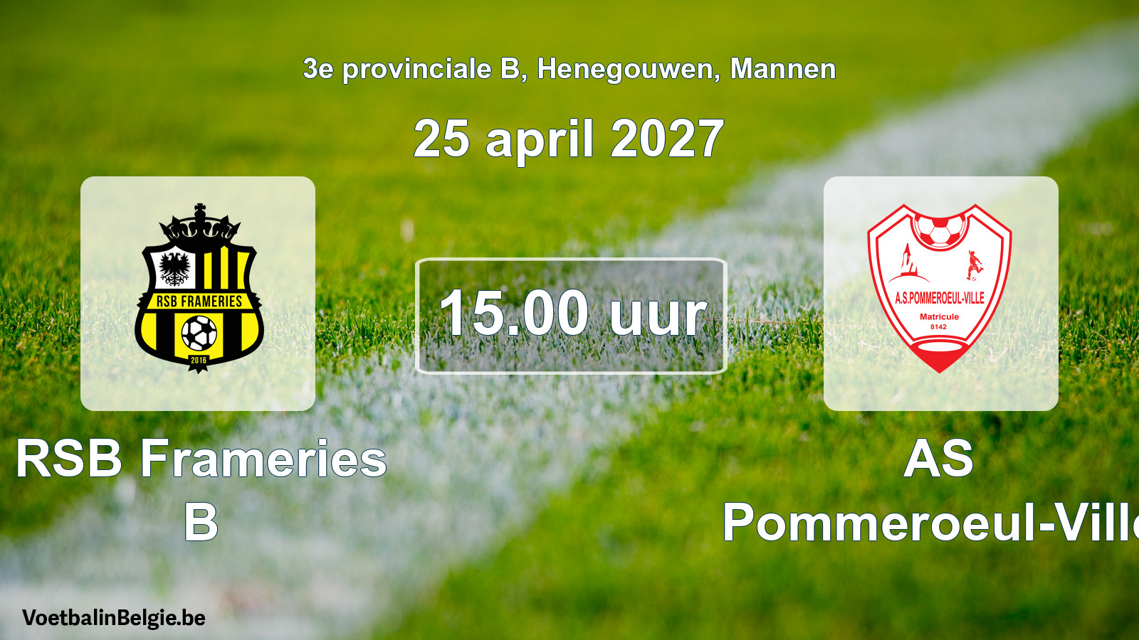 Geplande wedstrijd mannenvoetbal: RSB Frameries B - AS Pommeroeul-Ville (25 april 2027)