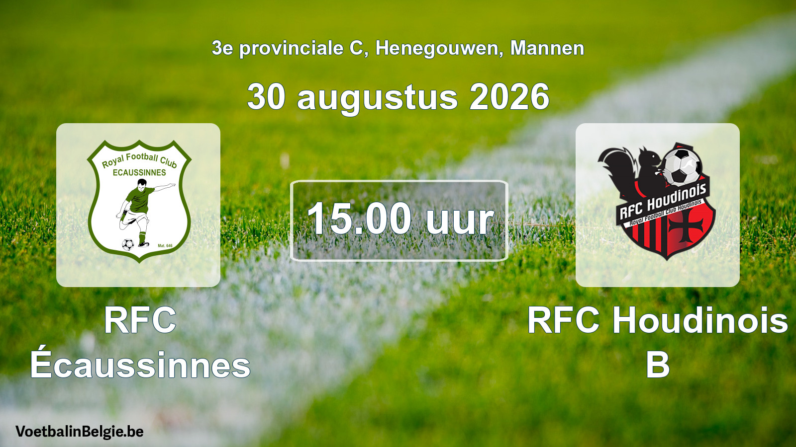 Geplande wedstrijd mannenvoetbal: RFC Écaussinnes - RFC Houdinois B (30 augustus 2026)