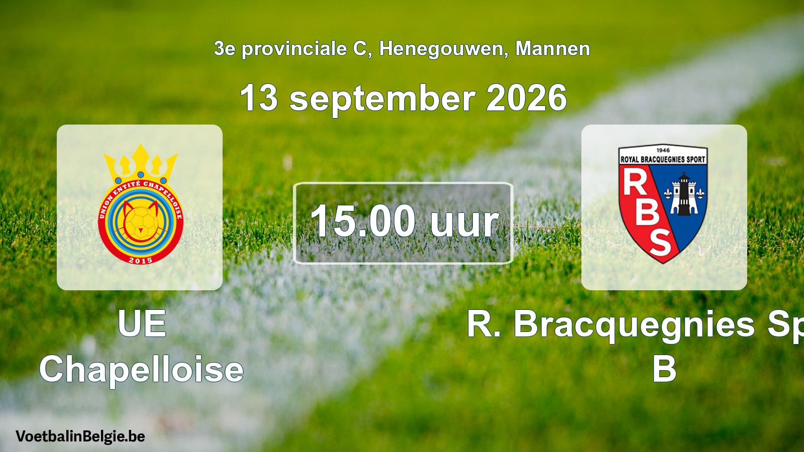 Geplande wedstrijd mannenvoetbal: UE Chapelloise - R. Bracquegnies Sport B (13 september 2026)