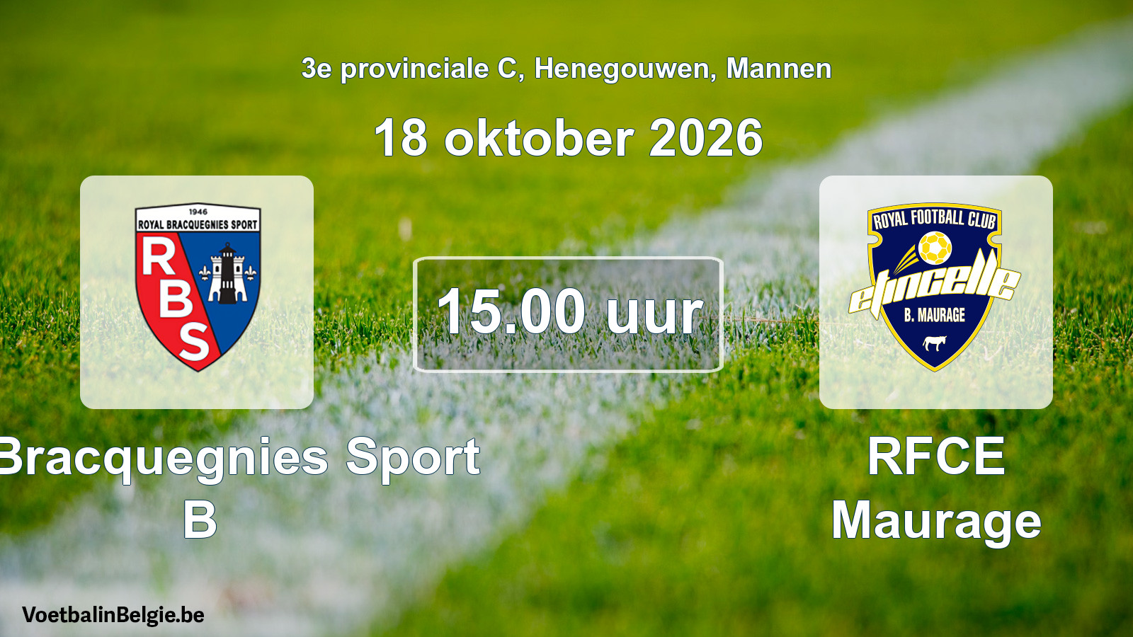 Geplande wedstrijd mannenvoetbal: R. Bracquegnies Sport B - RFCE Maurage (18 oktober 2026)