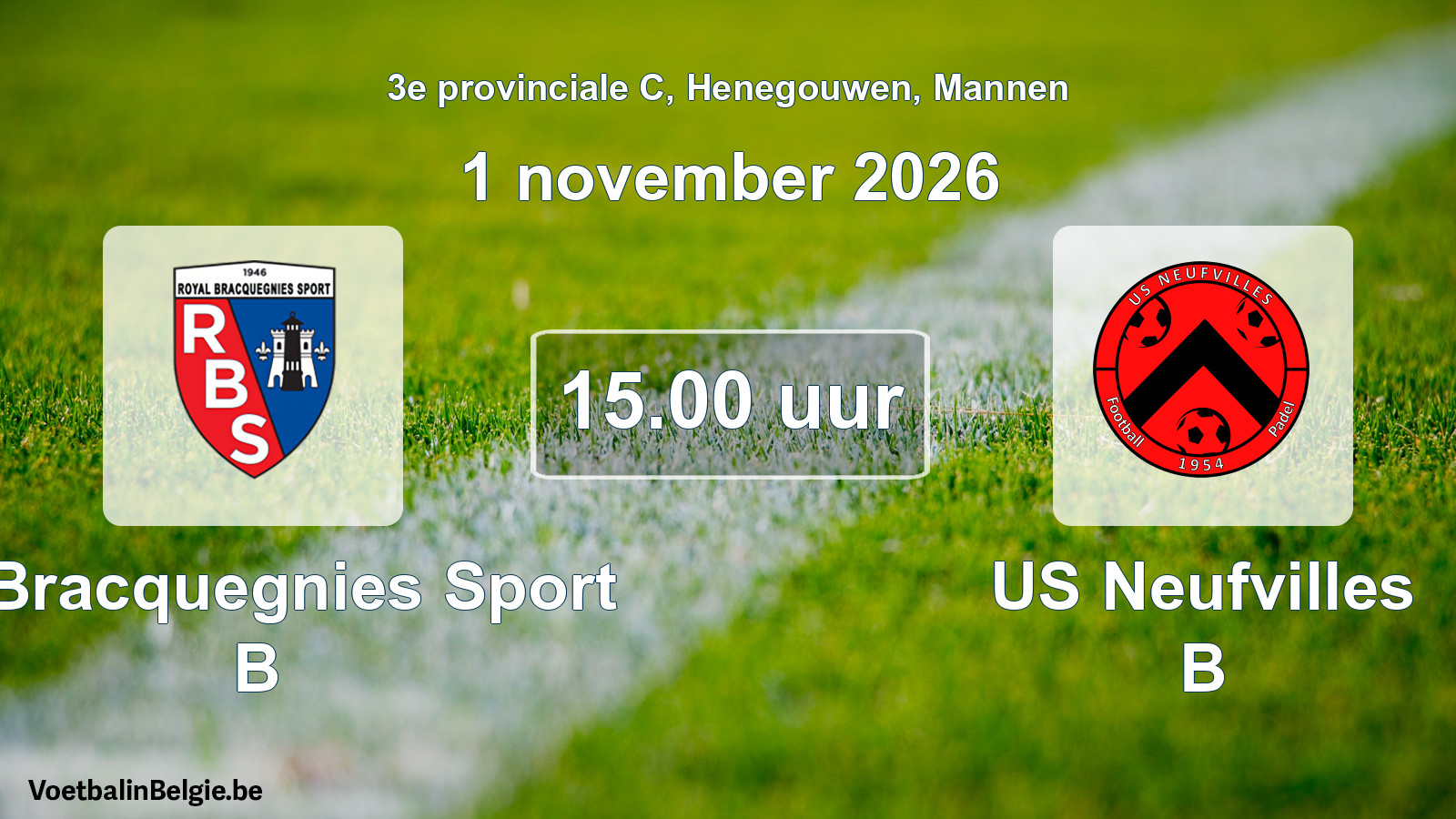 Geplande wedstrijd mannenvoetbal: R. Bracquegnies Sport B - US Neufvilles B (1 november 2026)