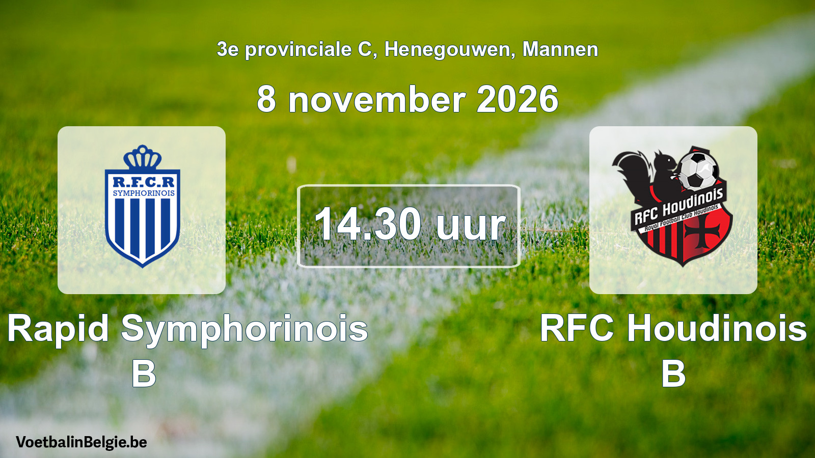 Geplande wedstrijd mannenvoetbal: RFC Rapid Symphorinois B - RFC Houdinois B (8 november 2026)