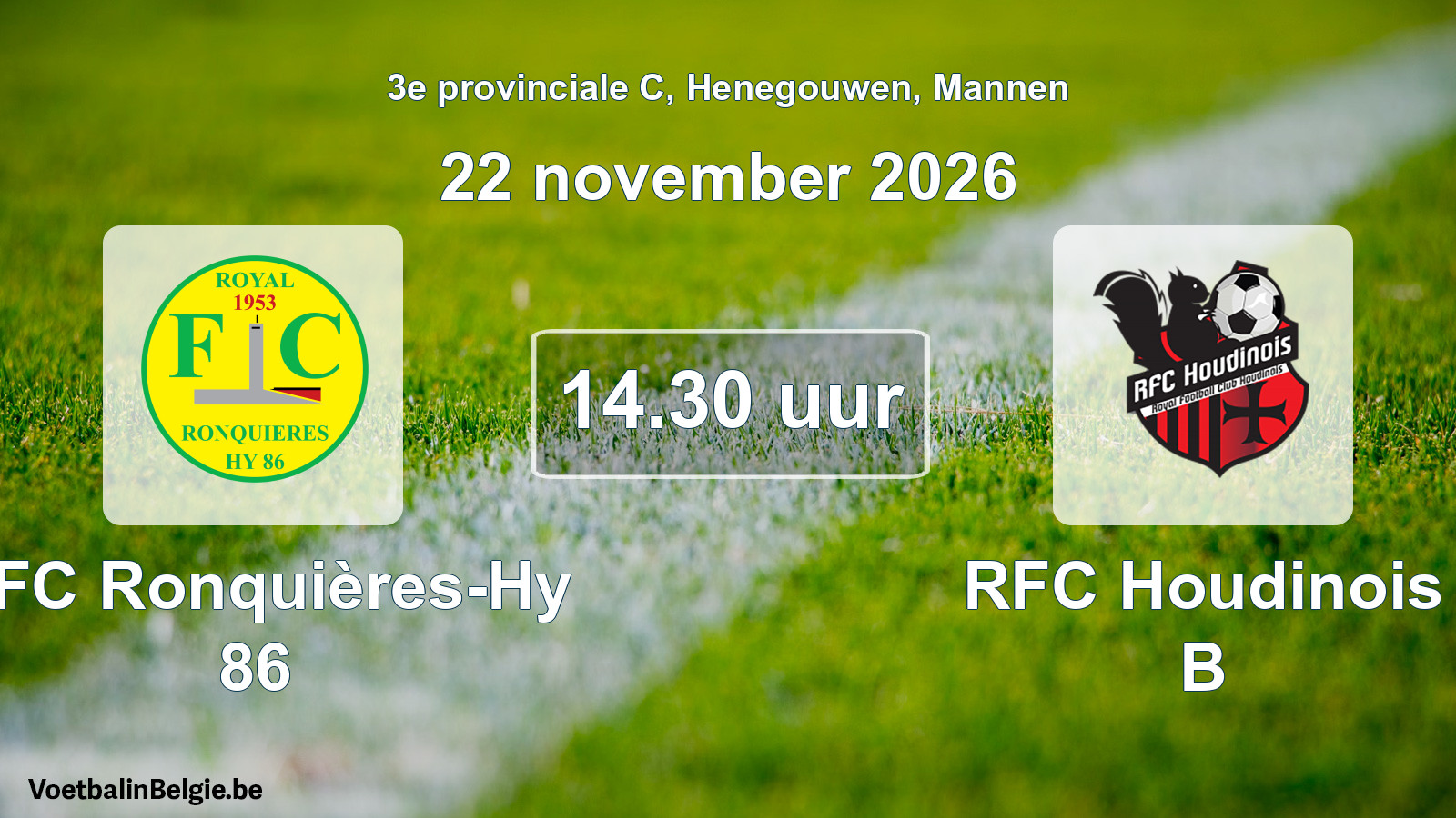 Geplande wedstrijd mannenvoetbal: RFC Ronquières-Hy 86 - RFC Houdinois B (22 november 2026)