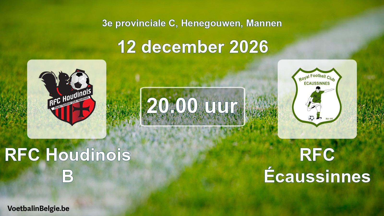Geplande wedstrijd mannenvoetbal: RFC Houdinois B - RFC Écaussinnes (12 december 2026)