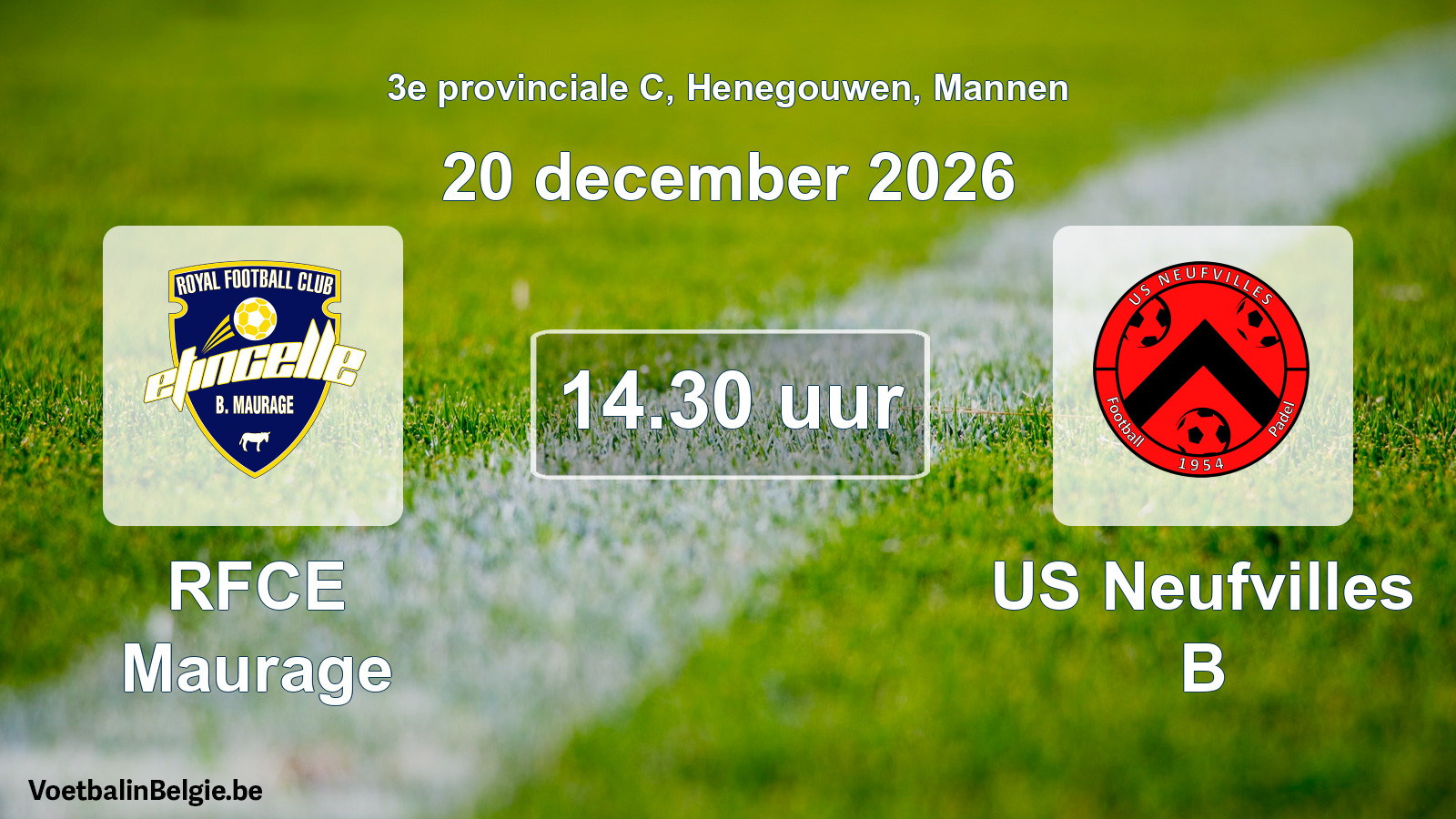 Geplande wedstrijd mannenvoetbal: RFCE Maurage - US Neufvilles B (20 december 2026)