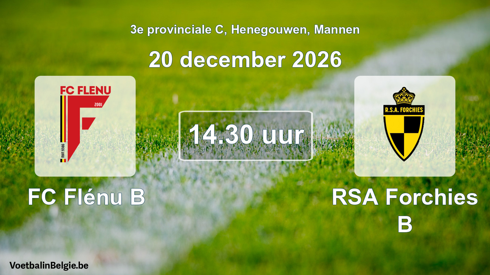 Geplande wedstrijd mannenvoetbal: FC Flénu B - RSA Forchies B (20 december 2026)