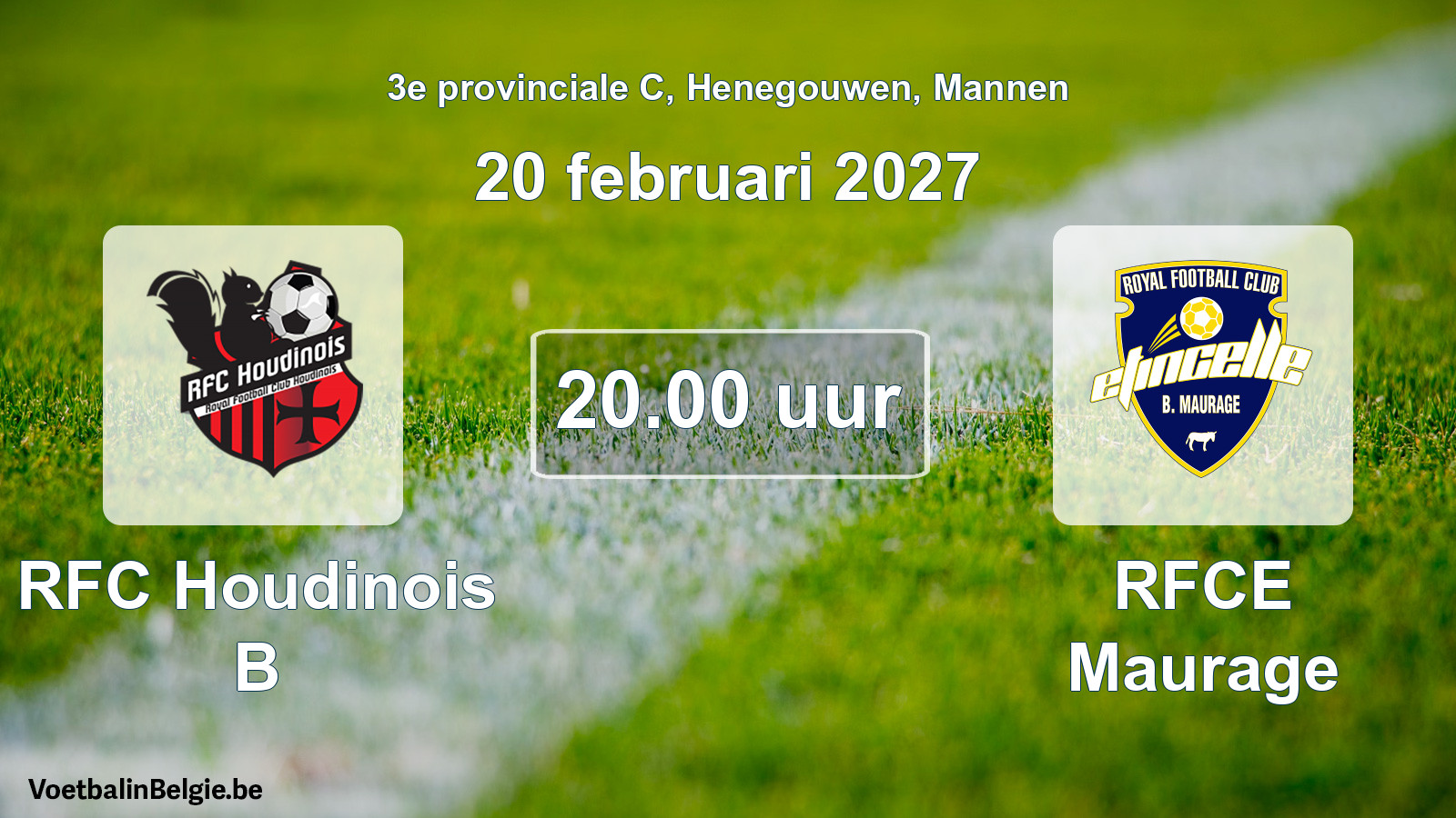 Geplande wedstrijd mannenvoetbal: RFC Houdinois B - RFCE Maurage (20 februari 2027)