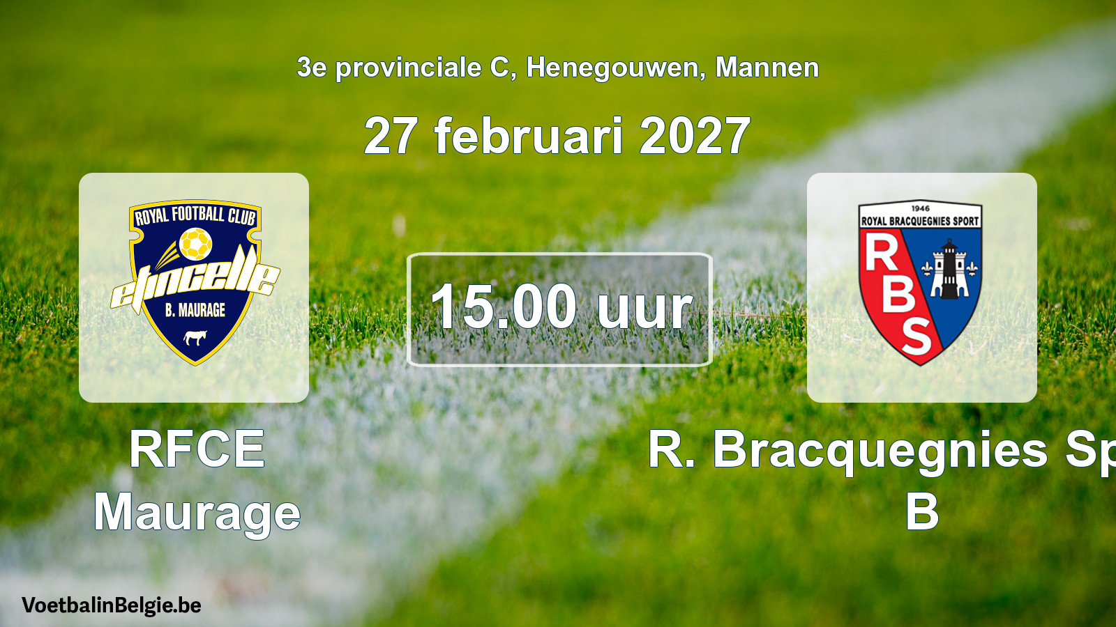 Geplande wedstrijd mannenvoetbal: RFCE Maurage - R. Bracquegnies Sport B (27 februari 2027)