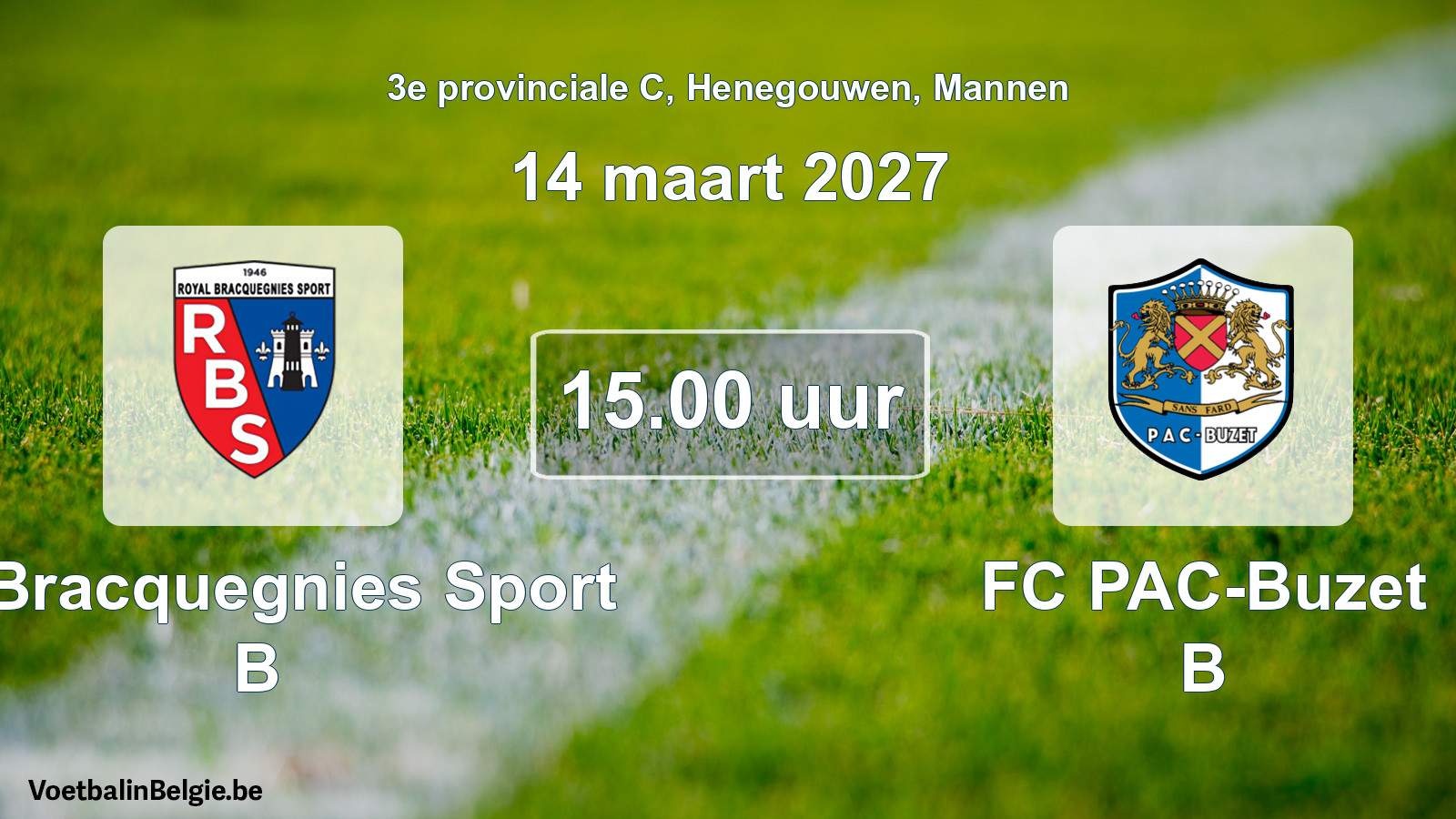 Geplande wedstrijd mannenvoetbal: R. Bracquegnies Sport B - FC PAC-Buzet B (14 maart 2027)