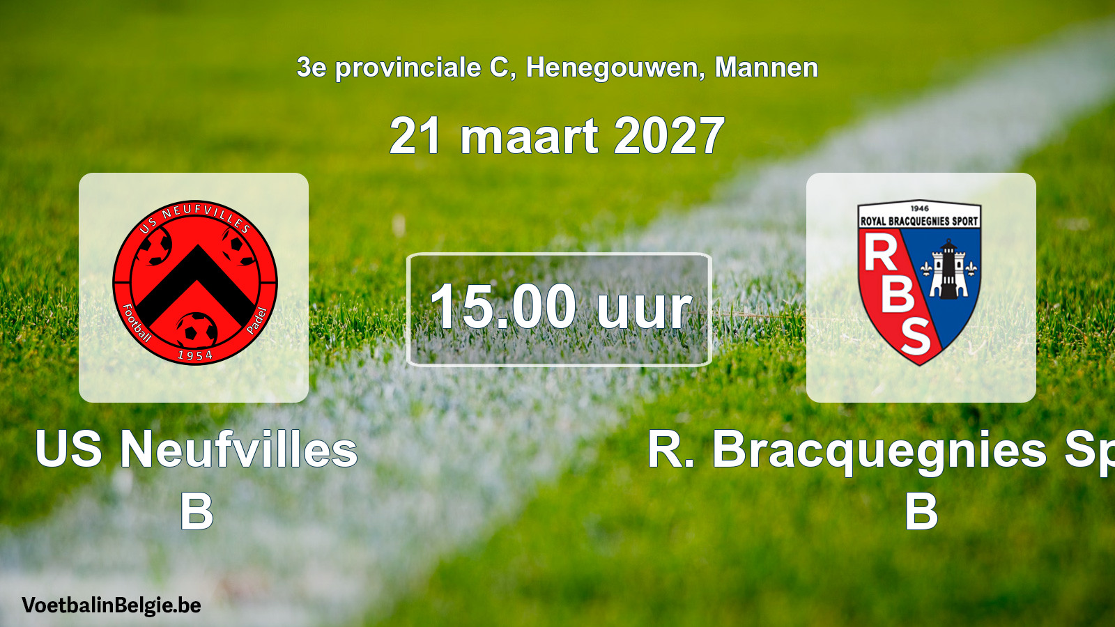 Geplande wedstrijd mannenvoetbal: US Neufvilles B - R. Bracquegnies Sport B (21 maart 2027)