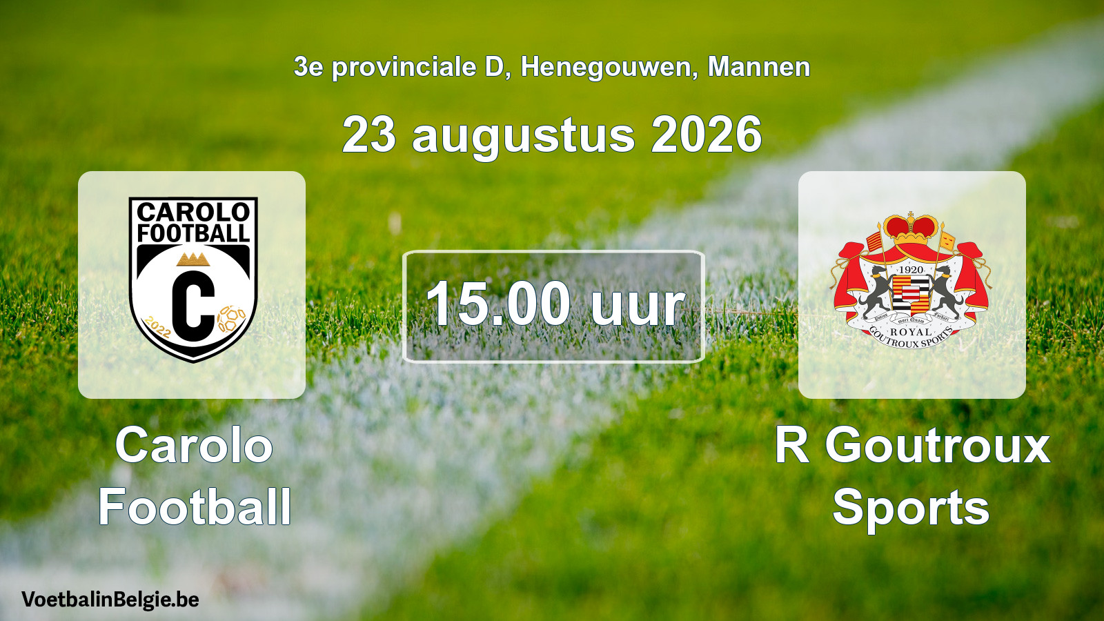 Geplande wedstrijd mannenvoetbal: Carolo Football - R Goutroux Sports (23 augustus 2026)