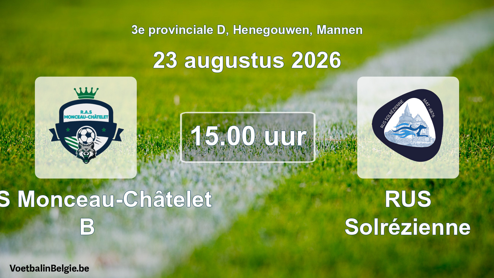 Geplande wedstrijd mannenvoetbal: RAS Monceau-Châtelet B - RUS Solrézienne (23 augustus 2026)