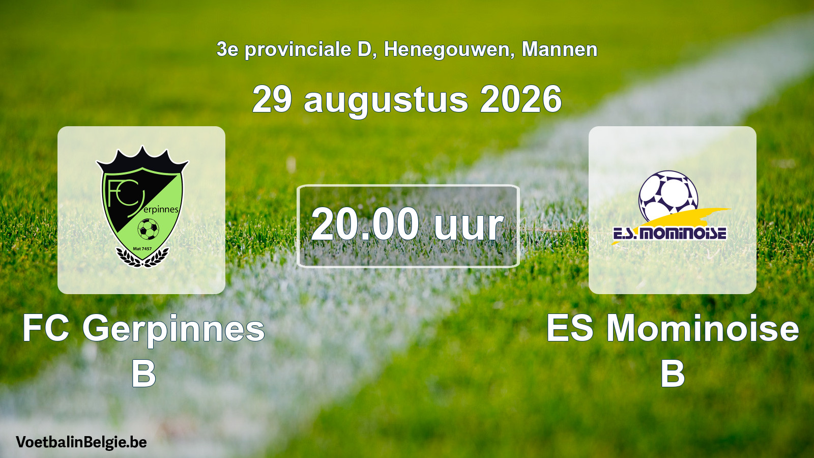 Geplande wedstrijd mannenvoetbal: FC Gerpinnes B - ES Mominoise B (29 augustus 2026)