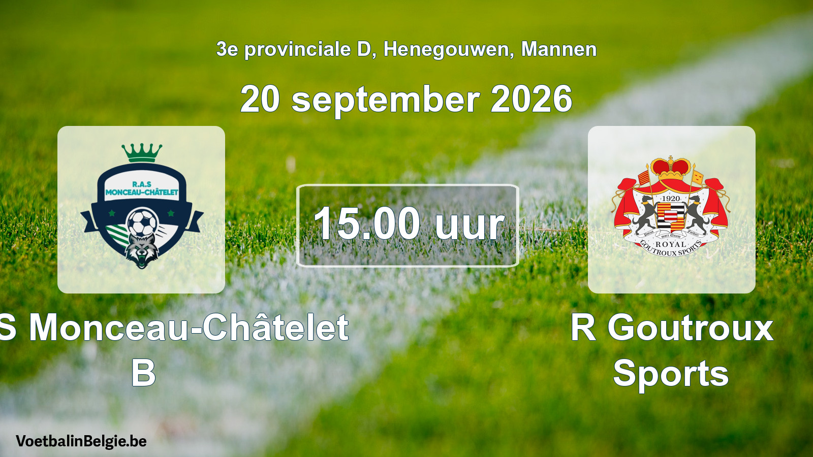 Geplande wedstrijd mannenvoetbal: RAS Monceau-Châtelet B - R Goutroux Sports (20 september 2026)