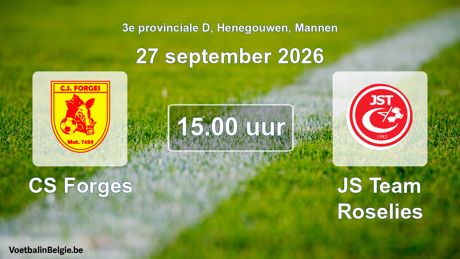 Geplande wedstrijd mannenvoetbal: CS Forges - JS Team Roselies (27 september 2026)