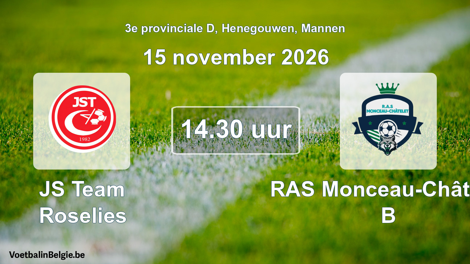 Geplande wedstrijd mannenvoetbal: JS Team Roselies - RAS Monceau-Châtelet B (15 november 2026)
