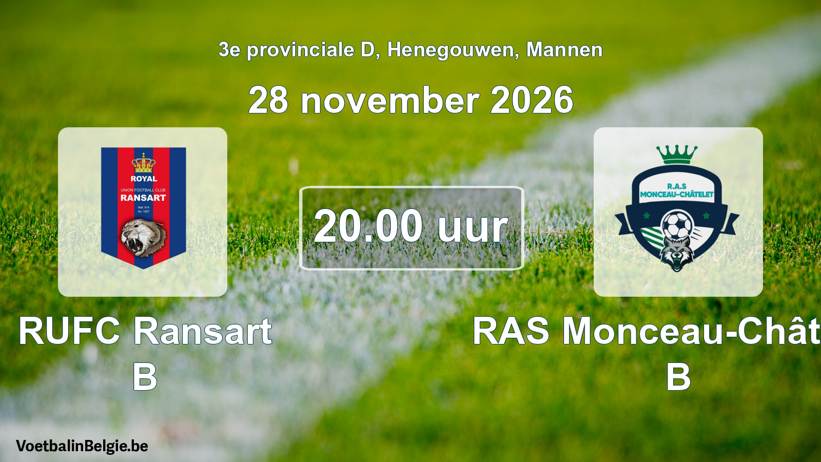 Geplande wedstrijd mannenvoetbal: RUFC Ransart B - RAS Monceau-Châtelet B (28 november 2026)