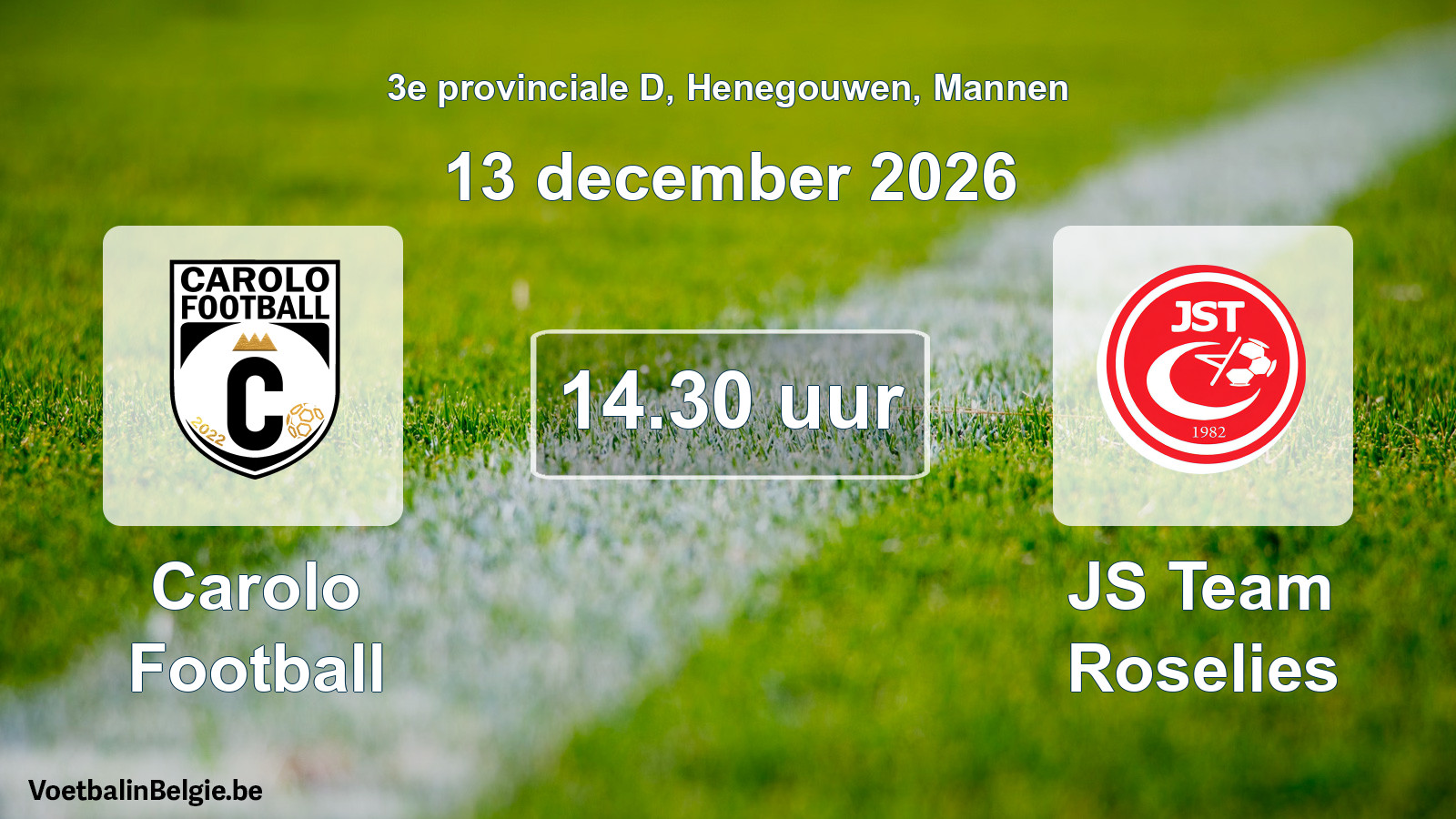 Scheduled match men football: Carolo Football - JS Team Roselies (13 December 2026)