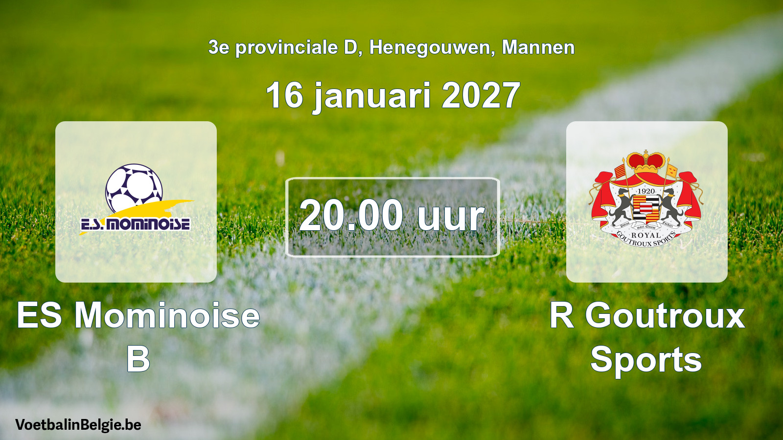 Geplande wedstrijd mannenvoetbal: ES Mominoise B - R Goutroux Sports (16 januari 2027)