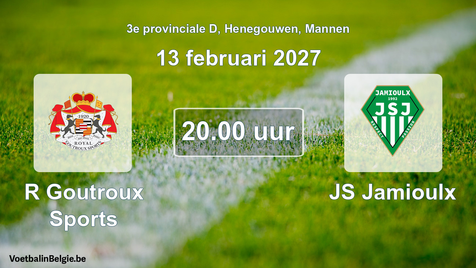 Geplande wedstrijd mannenvoetbal: R Goutroux Sports - JS Jamioulx (13 februari 2027)