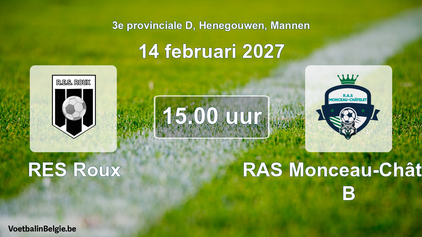 Geplande wedstrijd mannenvoetbal: RES Roux - RAS Monceau-Châtelet B (14 februari 2027)