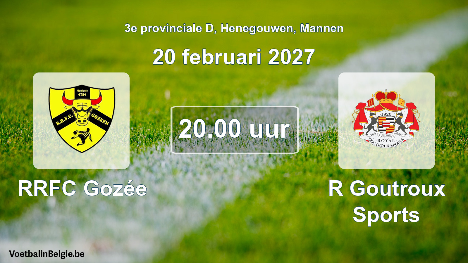 Geplande wedstrijd mannenvoetbal: RRFC Gozée - R Goutroux Sports (20 februari 2027)