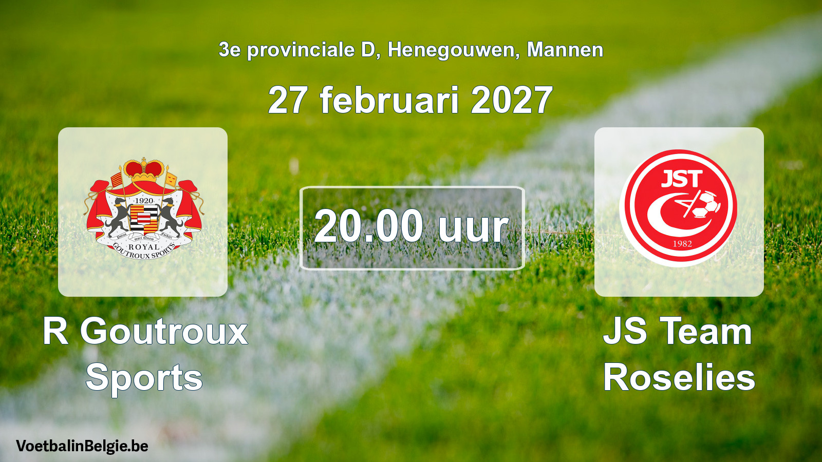 Geplande wedstrijd mannenvoetbal: R Goutroux Sports - JS Team Roselies (27 februari 2027)