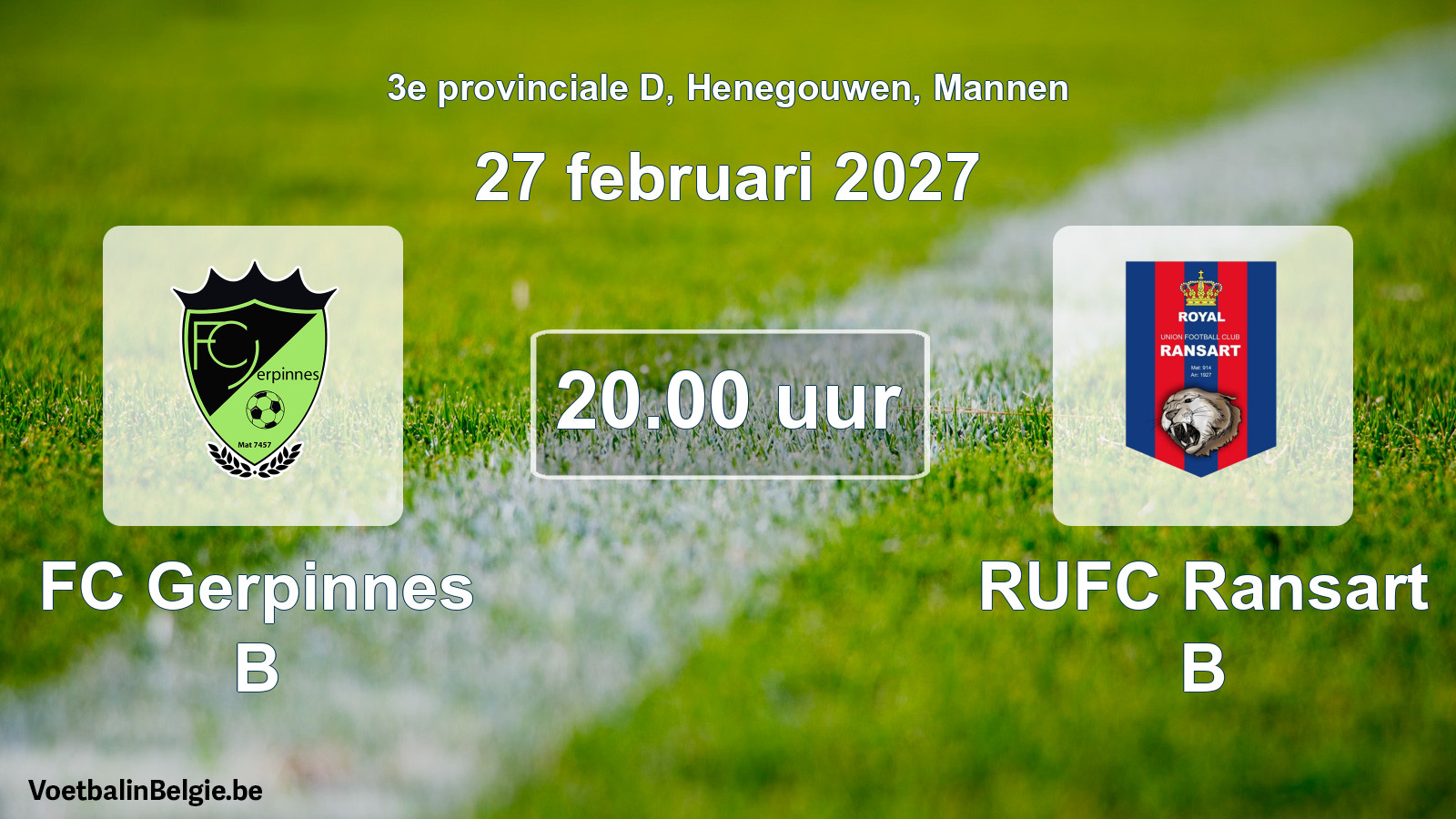 Scheduled match men football: FC Gerpinnes B - RUFC Ransart B (27 February 2027)