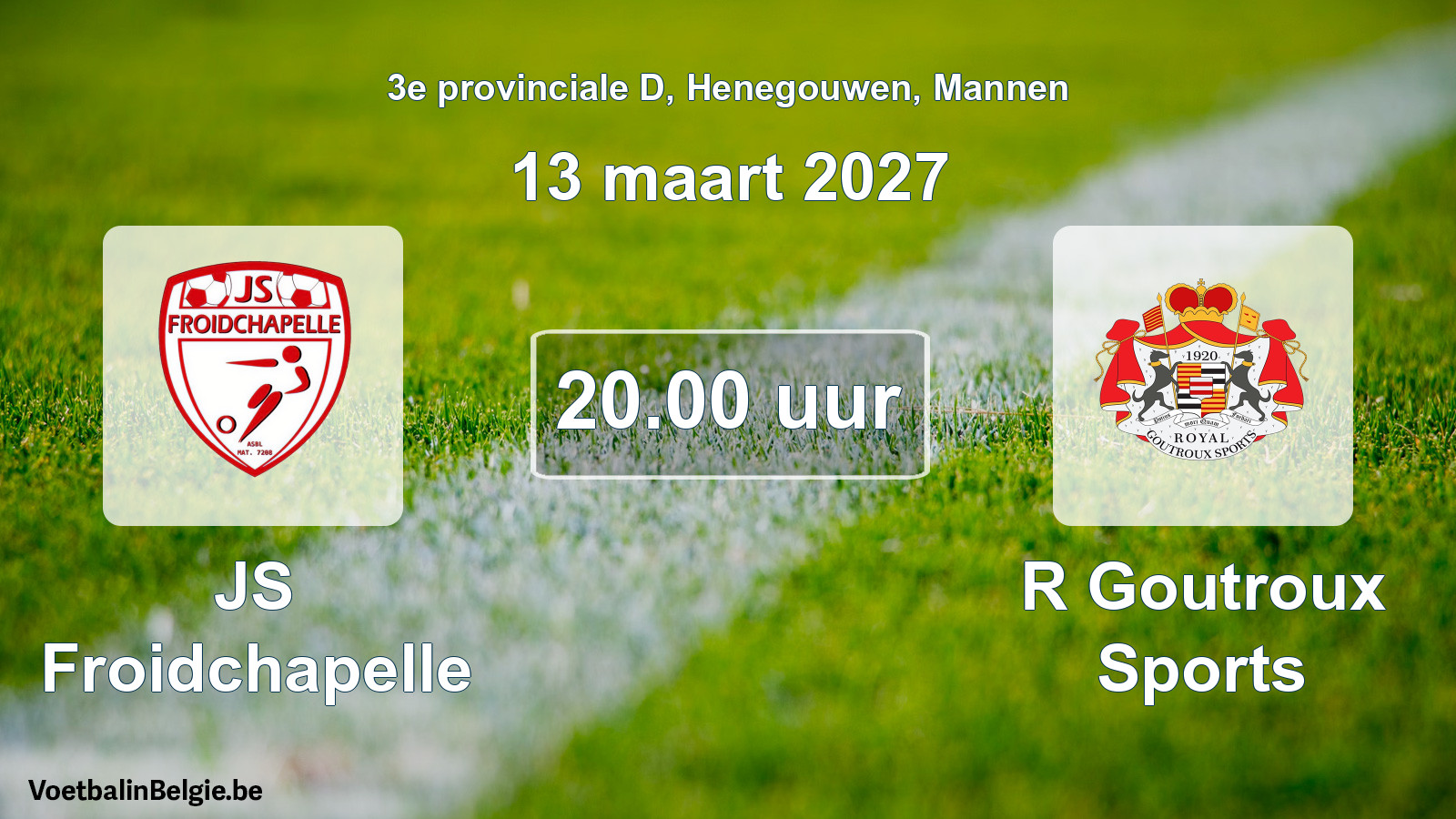 Geplande wedstrijd mannenvoetbal: JS Froidchapelle - R Goutroux Sports (13 maart 2027)