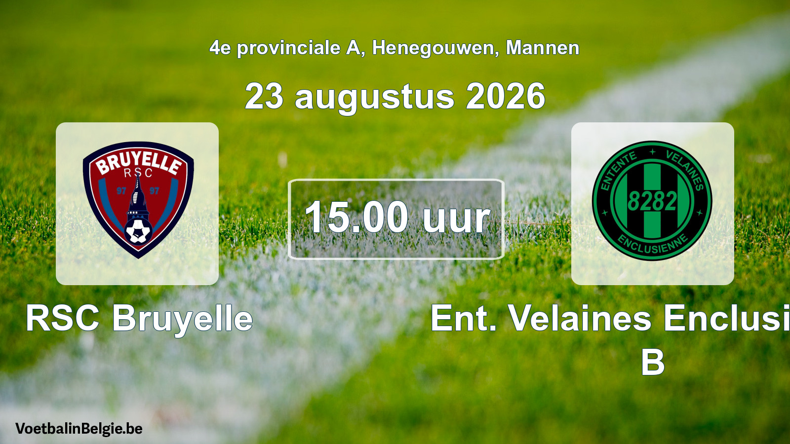 Geplande wedstrijd mannenvoetbal: RSC Bruyelle - Ent. Velaines Enclusienne B (23 augustus 2026)