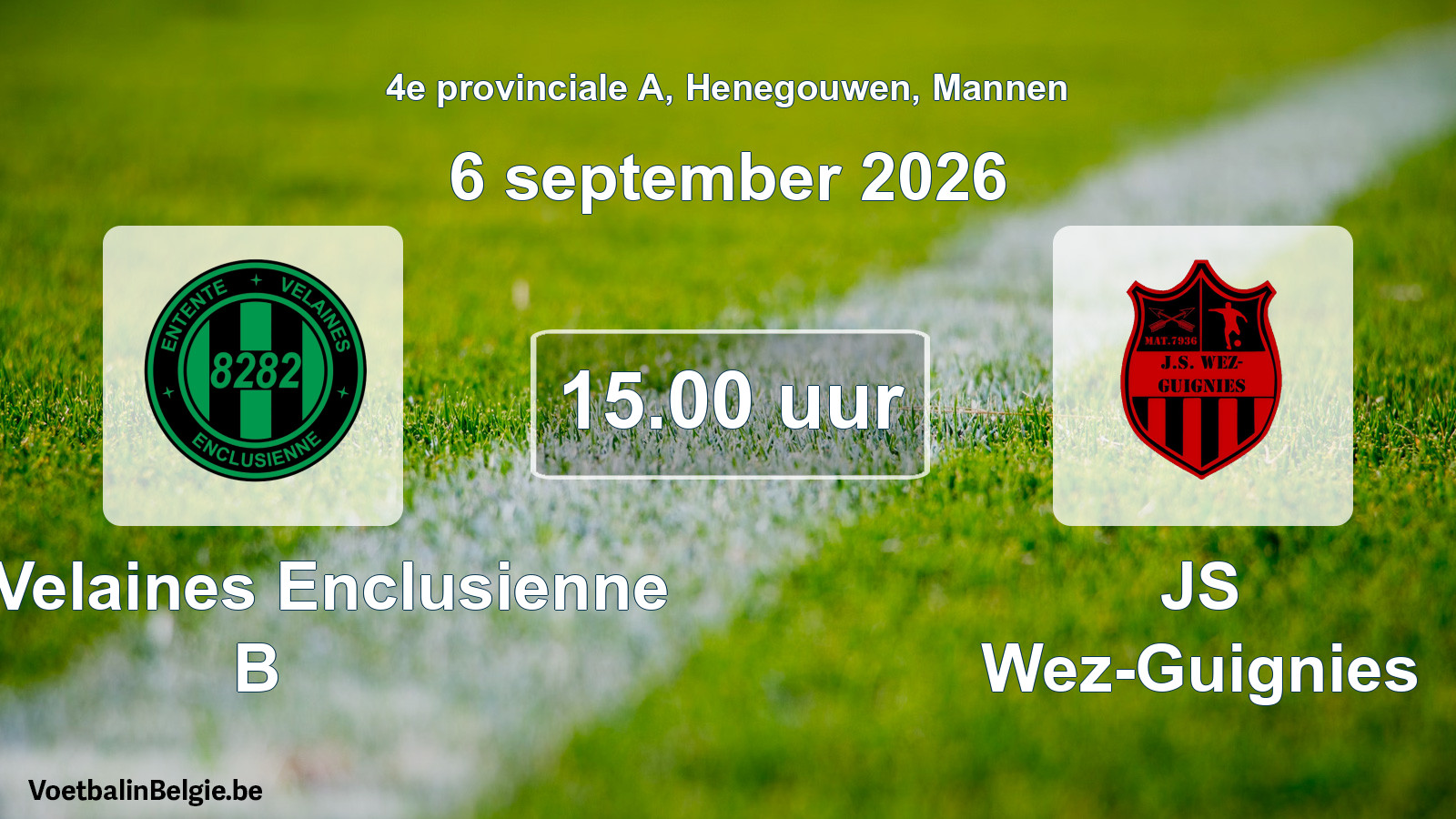 Geplande wedstrijd mannenvoetbal: Ent. Velaines Enclusienne B - JS Wez-Guignies (6 september 2026)