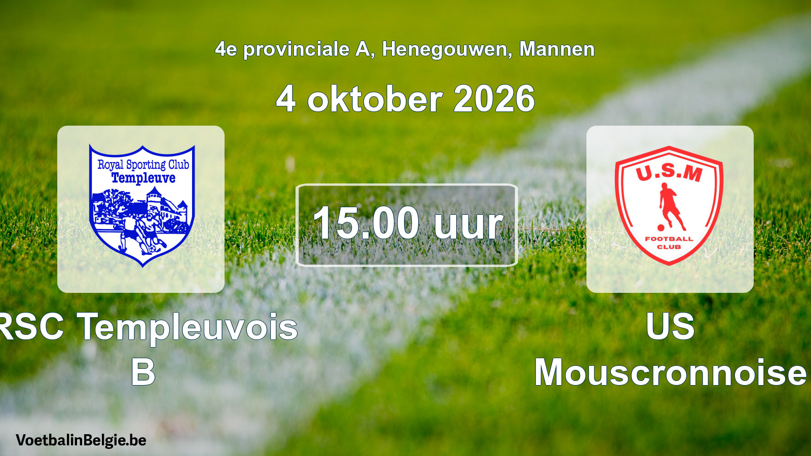 Geplande wedstrijd mannenvoetbal: RSC Templeuvois B - US Mouscronnoise (4 oktober 2026)