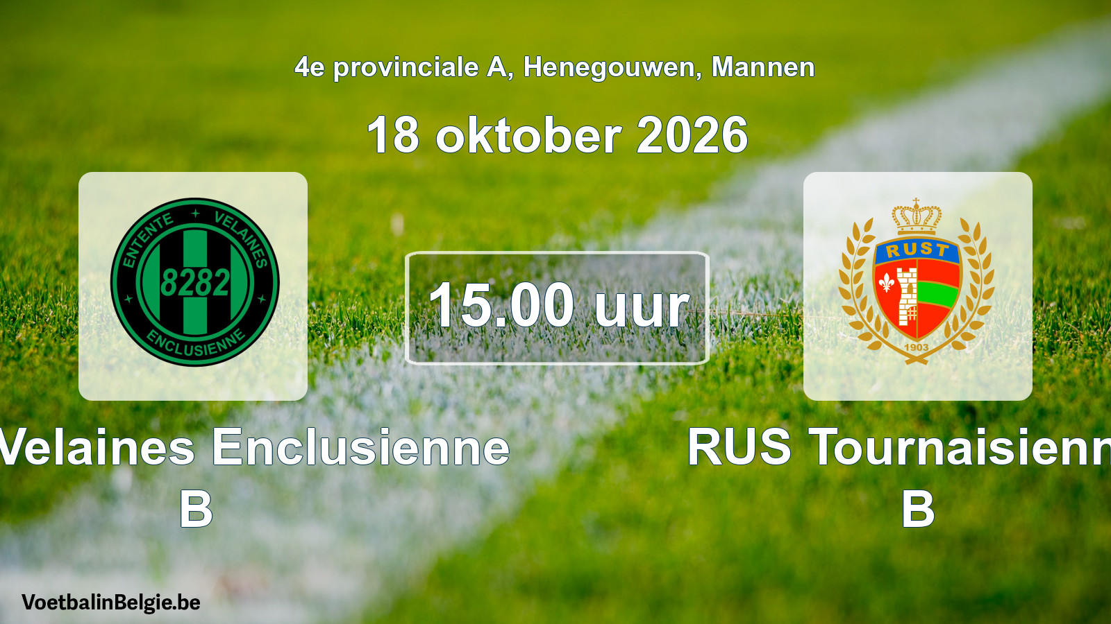 Geplande wedstrijd mannenvoetbal: Ent. Velaines Enclusienne B - RUS Tournaisienne B (18 oktober 2026)