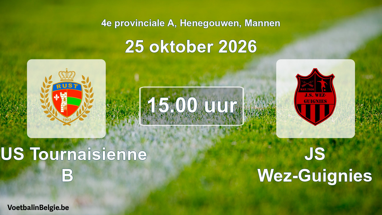 Geplande wedstrijd mannenvoetbal: RUS Tournaisienne B - JS Wez-Guignies (25 oktober 2026)