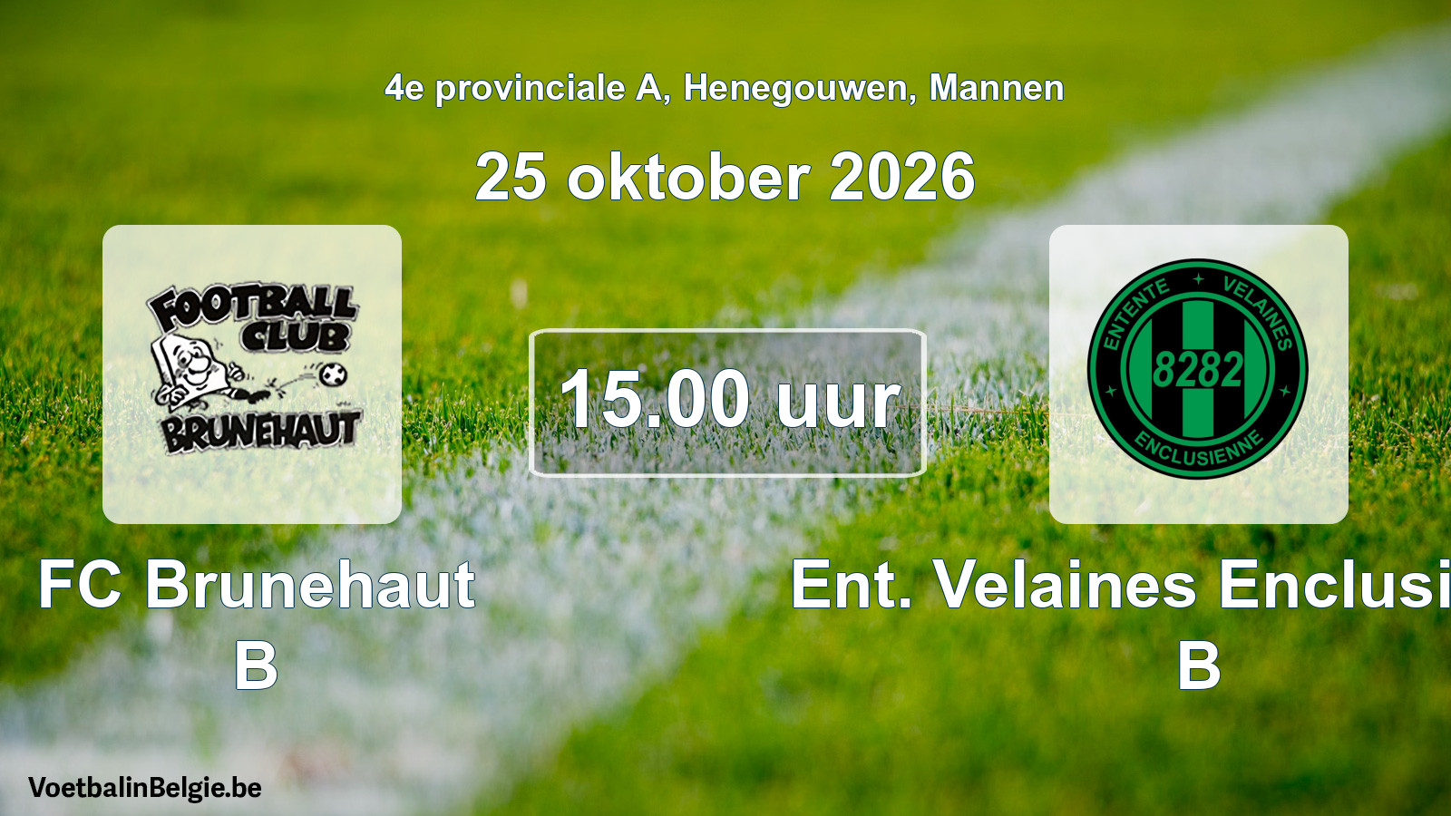 Geplande wedstrijd mannenvoetbal: FC Brunehaut B - Ent. Velaines Enclusienne B (25 oktober 2026)