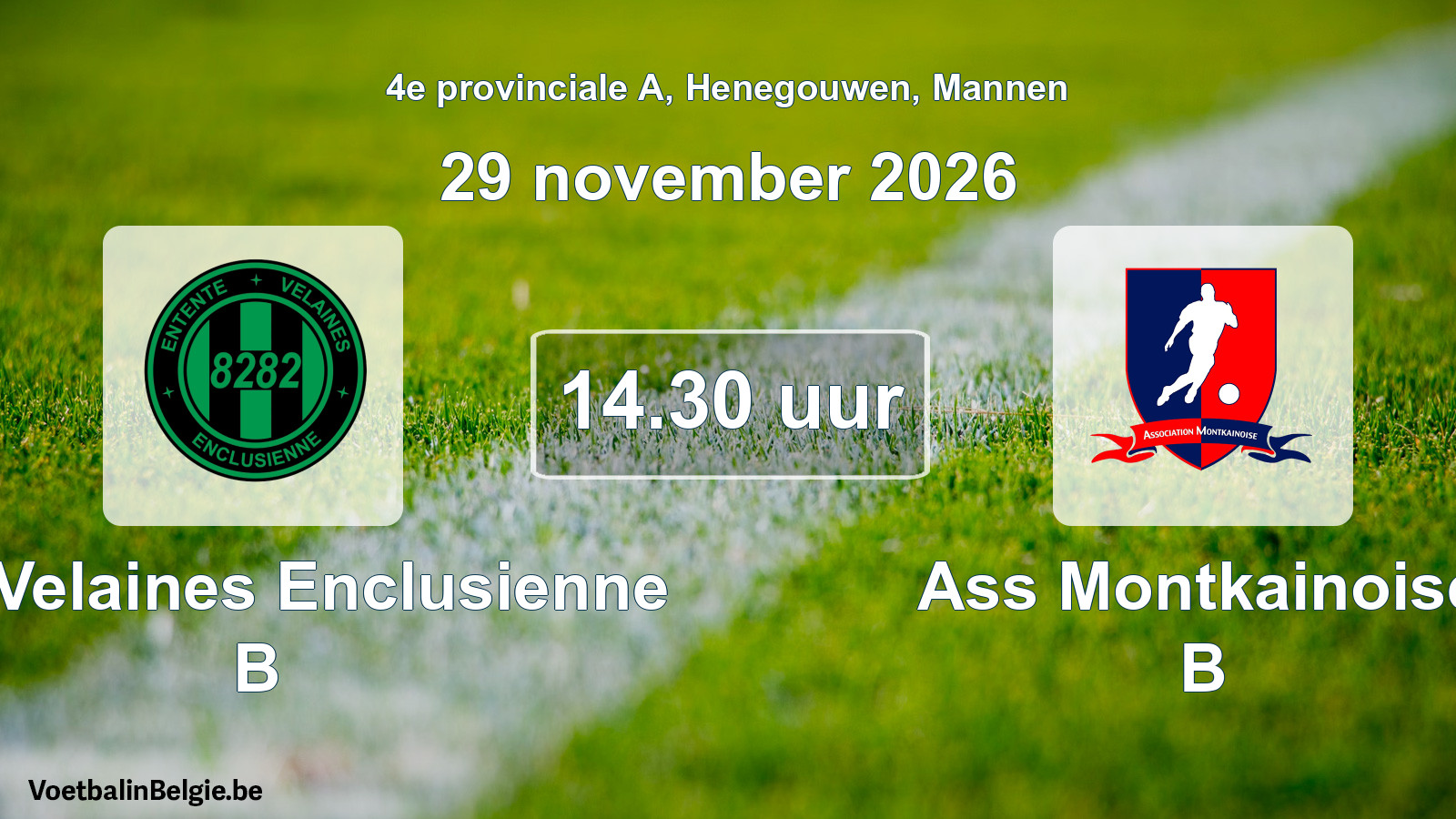 Geplande wedstrijd mannenvoetbal: Ent. Velaines Enclusienne B - Ass Montkainoise B (29 november 2026)