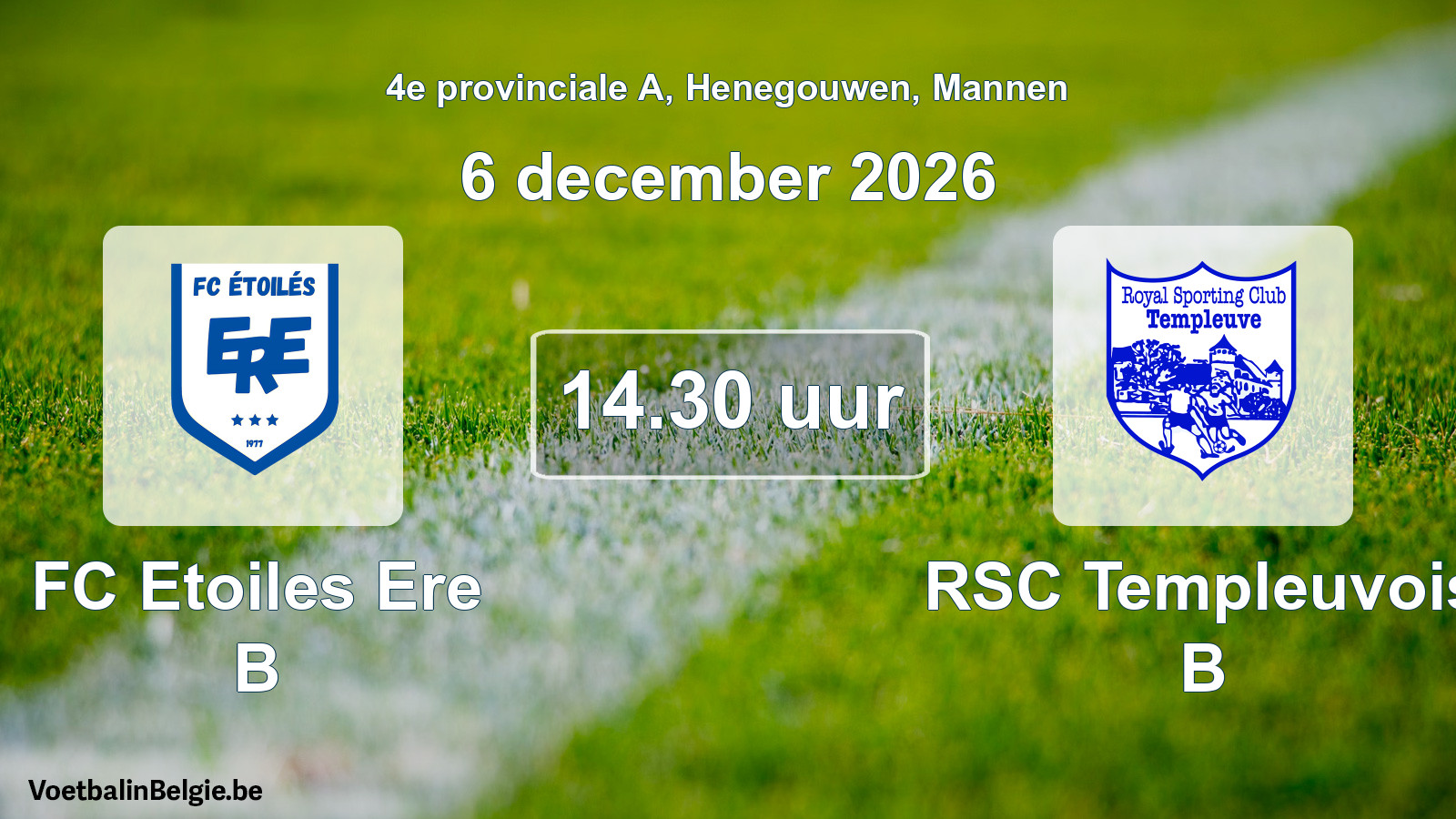 Geplande wedstrijd mannenvoetbal: FC Etoiles Ere B - RSC Templeuvois B (6 december 2026)