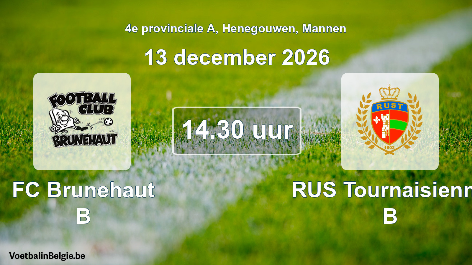Geplande wedstrijd mannenvoetbal: FC Brunehaut B - RUS Tournaisienne B (13 december 2026)