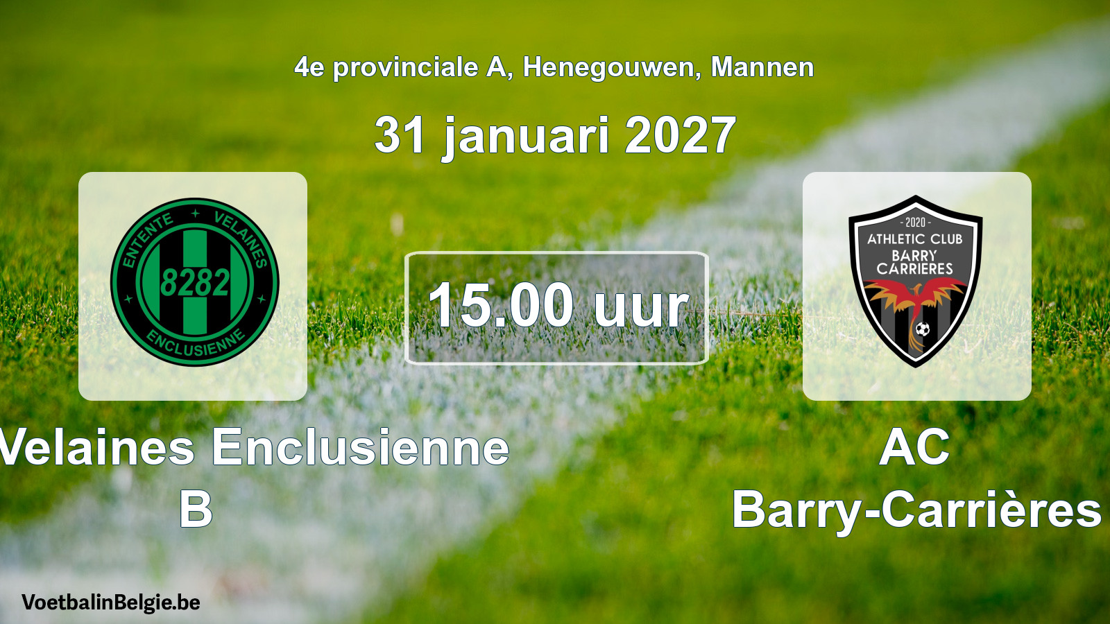 Geplande wedstrijd mannenvoetbal: Ent. Velaines Enclusienne B - AC Barry-Carrières (31 januari 2027)
