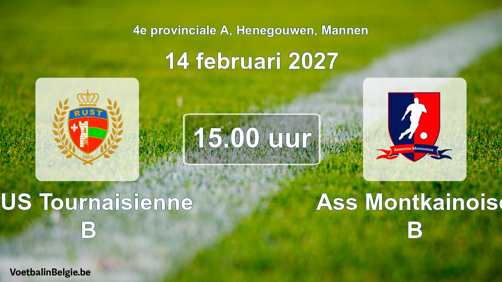 Geplande wedstrijd mannenvoetbal: RUS Tournaisienne B - Ass Montkainoise B (14 februari 2027)