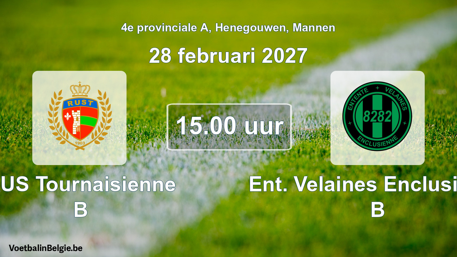 Geplande wedstrijd mannenvoetbal: RUS Tournaisienne B - Ent. Velaines Enclusienne B (28 februari 2027)