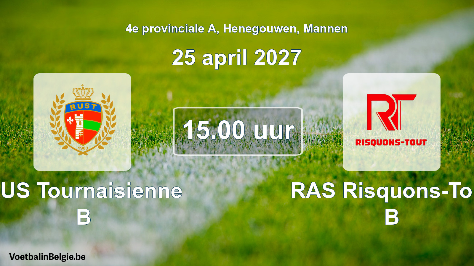 Geplande wedstrijd mannenvoetbal: RUS Tournaisienne B - RAS Risquons-Tout B (25 april 2027)