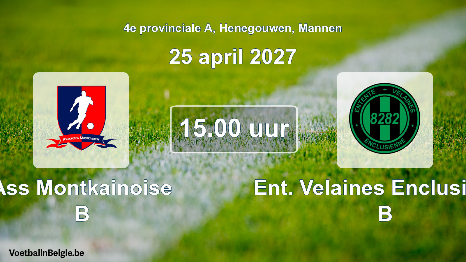 Geplande wedstrijd mannenvoetbal: Ass Montkainoise B - Ent. Velaines Enclusienne B (25 april 2027)