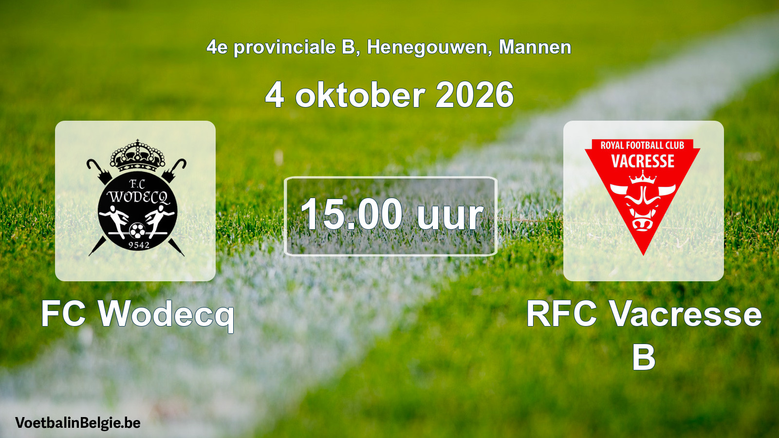 Geplande wedstrijd mannenvoetbal: FC Wodecq - RFC Vacresse B (4 oktober 2026)