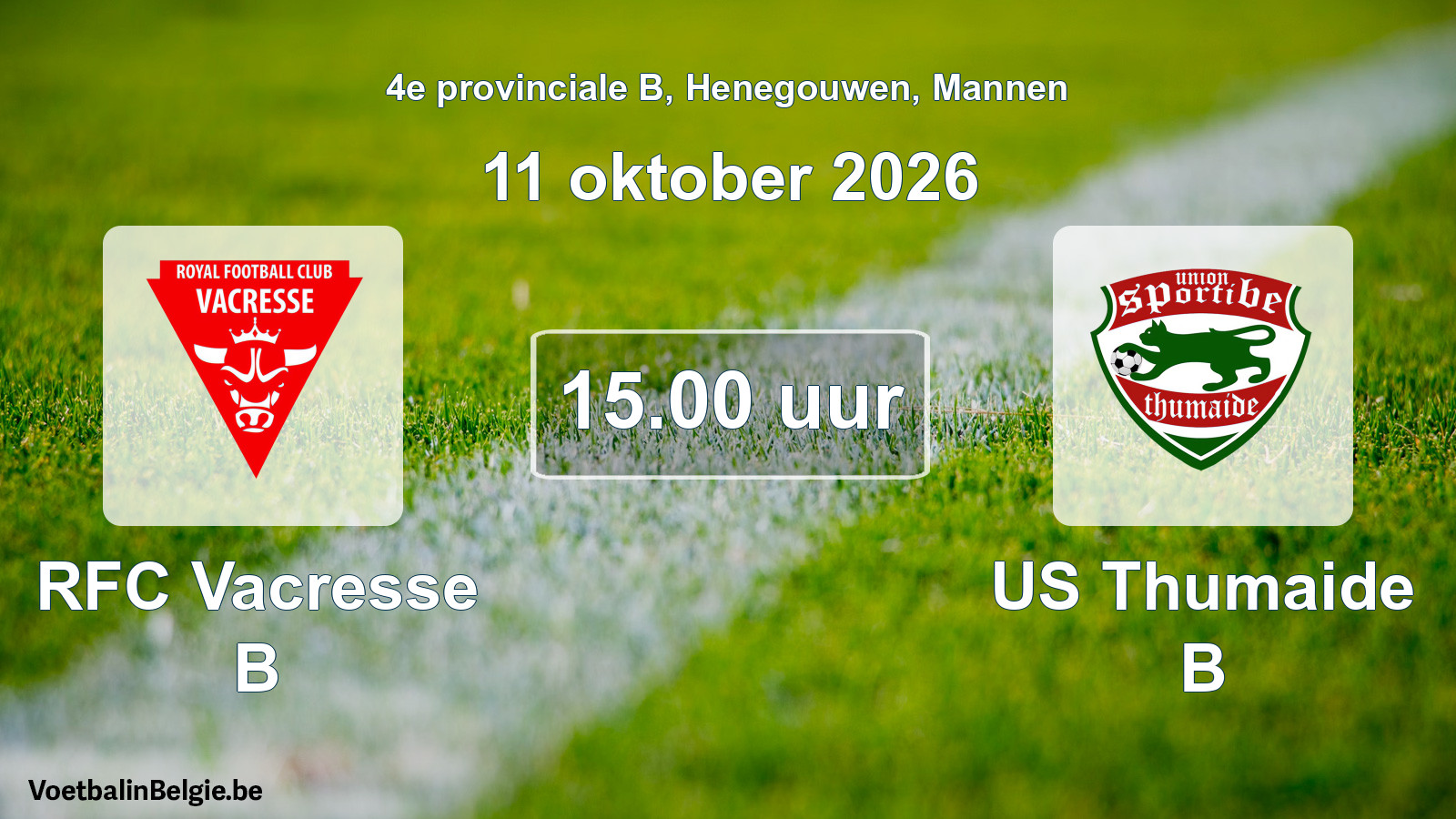 Geplande wedstrijd mannenvoetbal: RFC Vacresse B - US Thumaide B (11 oktober 2026)